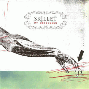 Skillet : My Obsession